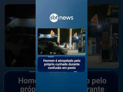Homem é atropelado pelo próprio cunhado durante confusão em posto de combustíveis | #PrimeiroImpacto
