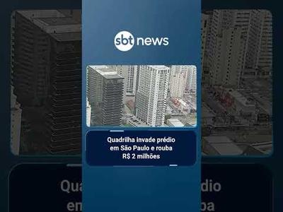 Quadrilha invade prédio em SP e obriga empresário a transferir R$ 2 milhões | #SBTBrasil