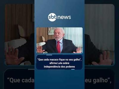 "Que cada macaco fique no seu galho", afirma Lula sobre independência dos poderes