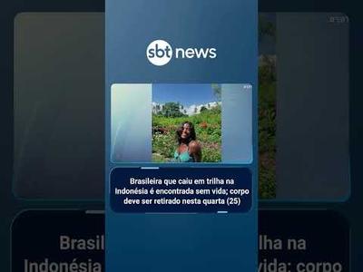 Brasileira que caiu em trilha de vulcão na Indonésia é encontrada morta, diz família | #SBTBrasil