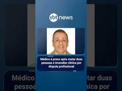 Médico é preso após matar duas pessoas e incendiar clínica por disputa profissional | #SBTManha