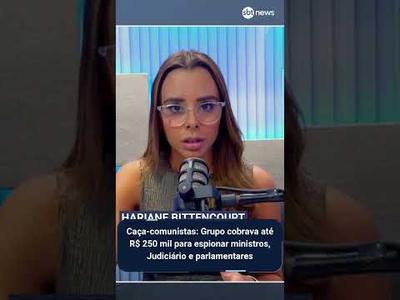 Caça-comunistas: Grupo cobrava até R$ 250 mil para espionar ministros, Judiciário e parlamentares