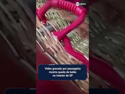 Vídeo gravado por passageira mostra queda de balão no interior de SP