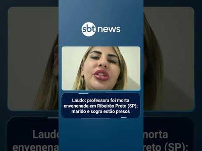 Laudo indica que professora foi morta envenenada em Ribeirão Preto (SP); marido e sogra estão presos