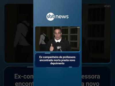 Ex-companheira de professora encontrada morta presta novo depoimento