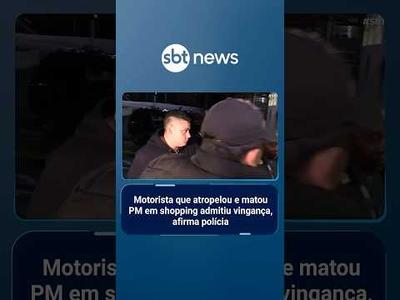 Homem que matou PM atropelado em shopping se entrega à polícia