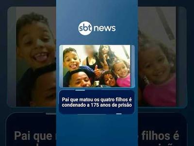 175 anos de prisão: Pai que matou os quatro filhos é condenado