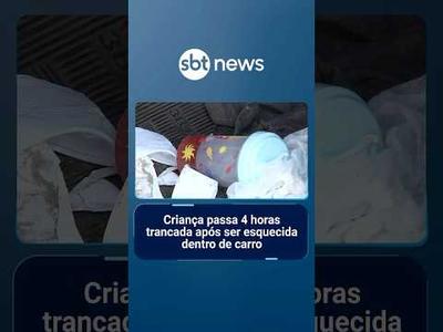 Criança passa 4 horas trancada após ser esquecida dentro de carro | #SBTNoticias