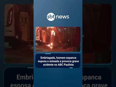 Embriagado, homem espanca esposa e enteada e provoca grave acidente no ABC Paulista