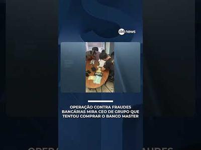 Operação contra fraudes bancárias mira CEO de grupo que tentou comprar o Banco Master
