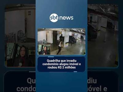 SP: Quadrilha que invadiu condomínio de luxo alugou imóvel e roubou R$ 2 milhões | #SBTManhã