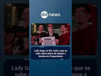Lady Gaga: tudo o que se sabe sobre plano de ataque a bomba em show no Rio