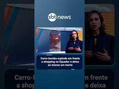 Carro-bomba explode em frente a shopping no Equador e deixa ao menos um morto | #SBTManha