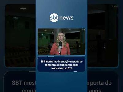 SBT mostra movimentação na porta do condomínio de Bolsonaro após condenação no STF | #SBTBrasil