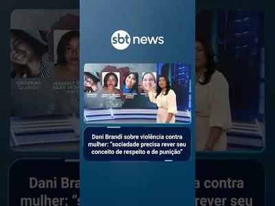 Dani Brandi sobre violência contra mulher: "sociedade precisa rever conceito de respeito e punição"