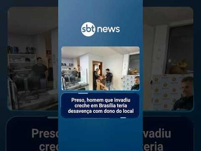 Preso, homem que invadiu creche em Brasília teria desavença com dono do local | #SBTNotícias