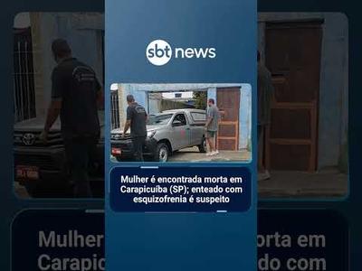Mulher é encontrada morta em Carapicuíba (SP); enteado com esquizofrenia é suspeito | #SBTNotícias