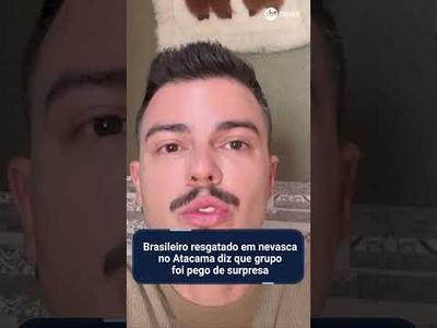 "Fomos pegos de surpresa", diz brasileiro resgatado em nevasca no Atacama