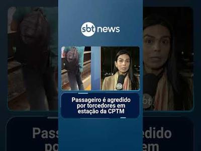 SP: Passageiro é agredido por torcedores em estação da CPTM | #SBTManhã
