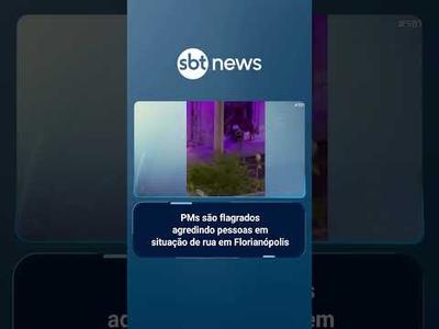 PMs são flagrados agredindo pessoas em situação de rua em Florianópolis