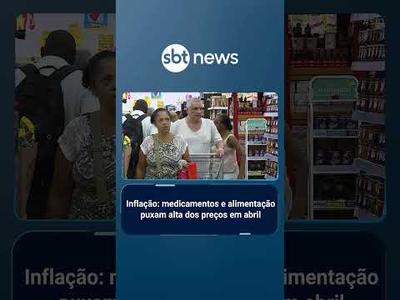 Inflação: medicamentos e alimentação puxam alta dos preços em abril