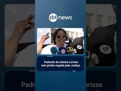 Caso Larissa: Justiça nega pedido de prisão de padrasto | #SBTBrasil