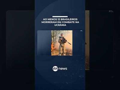 Governo confirma morte de ao menos 12 brasileiros em combate durante guerra na Ucrânia | #SBTBrasil