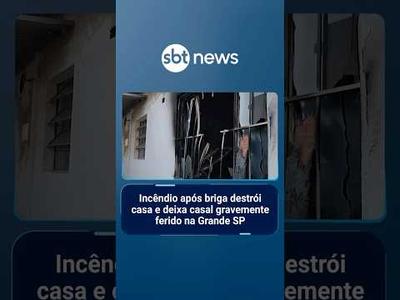 Incêndio após briga destrói casa e deixa casal gravemente ferido na Grande SP | #SBTManhã