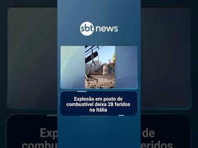 Explosão em posto de combustível deixa 28 pessoas feridas na Itália | #SBTNotícias