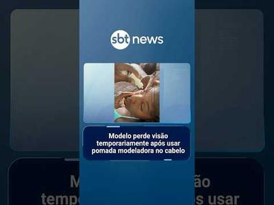 Modelo perde visão temporariamente após usar pomada modeladora no cabelo