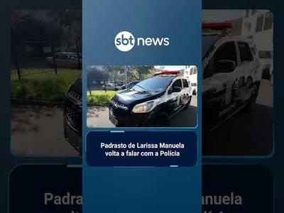 Caso Larissa Manoela: Padrasto fala com a polícia pela terceira vez | #SBTBrasil