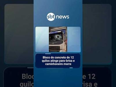 Bloco de concreto de 12 quilos atinge para-brisa e caminhoneiro morre | #SBTManhã
