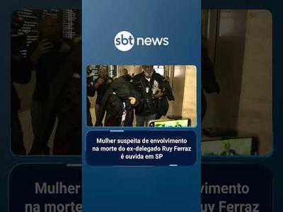 Mulher suspeita de envolvimento na morte do ex-delegado Ruy Ferraz é ouvida em SP | #SBTBrasil
