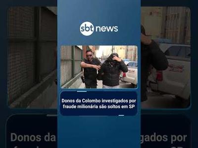 Donos da Camisaria Colombo são soltos após suspeita de golpe bancário de R$ 21 milhões | #SBTBrasil