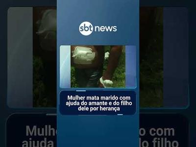 Mulher mata marido com ajuda do amante e do filho dele por herança