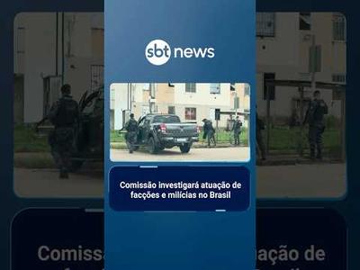 Comissão investigará atuação de facções e milícias no Brasil | #SBTBrasil
