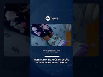 Menina de 6 anos morre após infecção rara por bactéria comum | #SBTNoticias