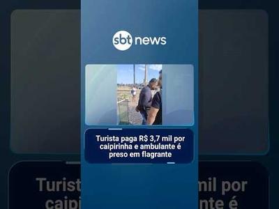 Turista paga R$ 3,7 mil por caipirinha e ambulante é preso em flagrante | #SBTManhã
