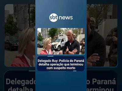 Delegado Ruy: Polícia do Paraná detalha operação que terminou com suspeito morto | #AloVoce