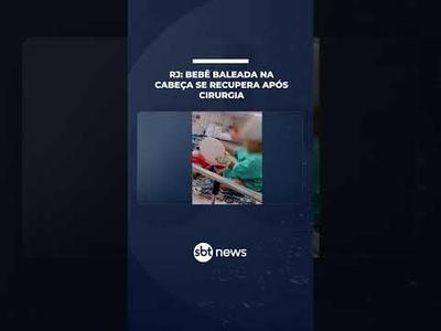 RJ: Bebê baleada na cabeça passa por cirurgia e se recupera | #SBTNotícias