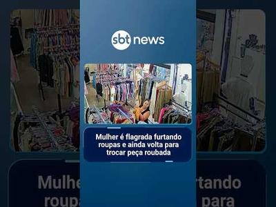 Mulher é flagrada furtando roupas e ainda volta para trocar peça roubada | #SBTManhã