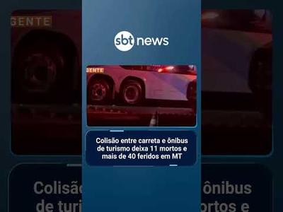 Colisão entre carreta e ônibus deixa 11 mortos e mais de 40 feridos em MT