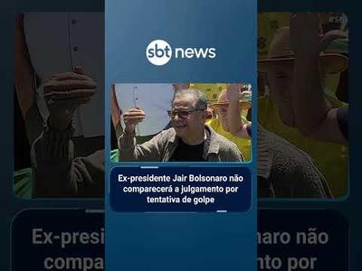 Ex-presidente Jair Bolsonaro não comparecerá a julgamento por tentativa de golpe | #SBTBrasil