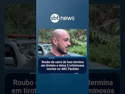 Roubo de carro de luxo termina em tiroteio e deixa 3 criminosos mortos no ABC Paulista