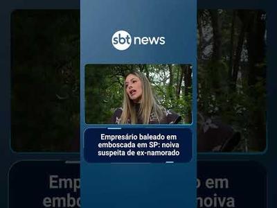 Empresário baleado em emboscada em SP: noiva suspeita de ex-namorado | #AloVoce