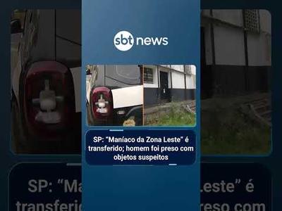 SP: “Maníaco da Zona Leste” é transferido; homem foi preso com objetos suspeitos | #SBTManhã