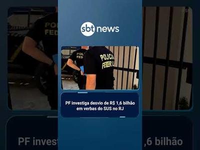 PF investiga desvio de R$ 1,6 bilhão em verbas do SUS no RJ | #SBTBrasil
