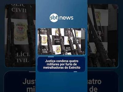 Justiça condena quatro militares por furto de metralhadoras do Exército