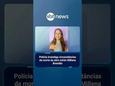 Polícia investiga circunstâncias da morte da atriz mirim Millena Brandão