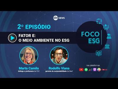 Fator E: o Meio Ambiente no ESG | Foco ESG #2